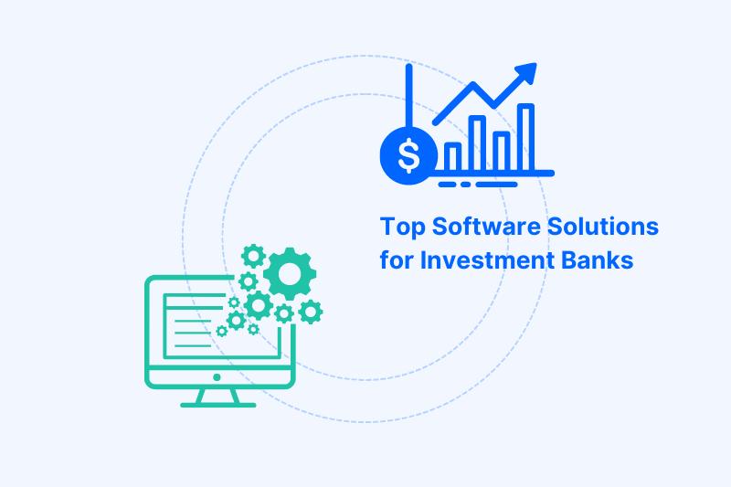 Streamlining Success 23 Best Software Solutions for Investment Banks